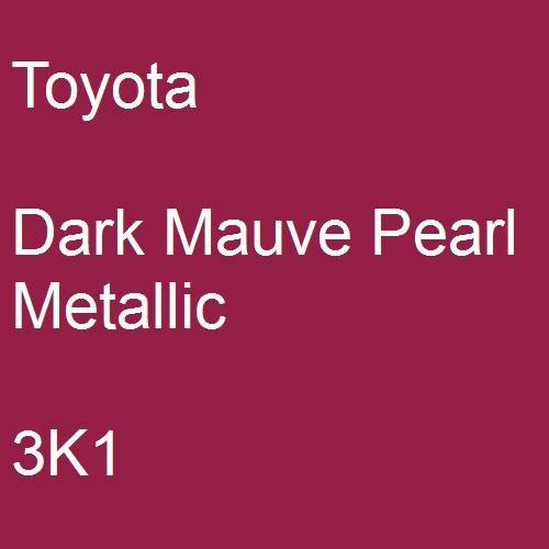 Toyota, Dark Mauve Pearl Metallic, 3K1.